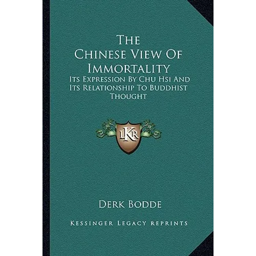 The Chinese View Of Immortality: Its Expression By Chu Hsi And Its Relationship To Buddhist Thought