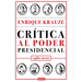 Crítica Al Poder Presidencial: 1982-2021 / A Critique of Presidential Power in Mexico: 1982-2021