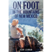 On Foot: in the MOUNTAINS OF NEW MEXICO