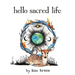 Hello Sacred Life