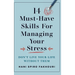 14 Must-Have Skills for Managing Your Stress: Don't Live Your Life Without Them