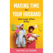 Making Time for Your Husband: Marriage After Baby