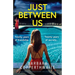 Just Between Us