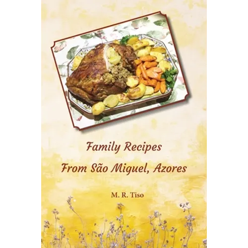 Family Recipes from Sao Miguel, Azores
