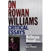 On Rowan Williams: Critical Essays