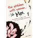 The Problem with Women... is Men: The Evolution of a Man's Man to a Man of Higher Consciousness
