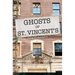 Ghosts of St. Vincent's