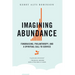 Imagining Abundance: Fundraising, Philanthropy, and a Spiritual Call to Service