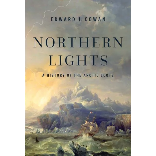 Northern Lights: A History of the Arctic Scots