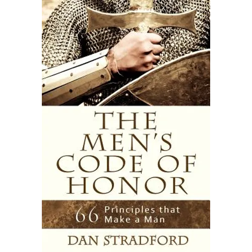 The Men's Code of Honor: 66 Principles That Make a Man