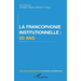 La francophonie institutionnelle: 50 ans