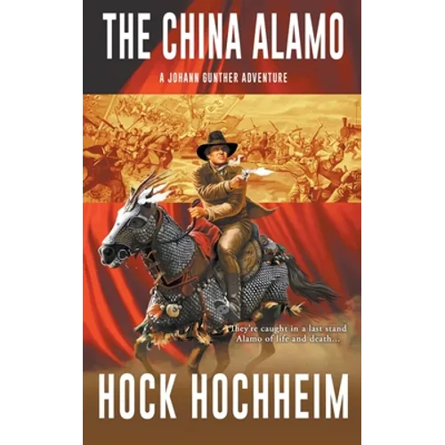 The China Alamo: A Johann Gunther Novel