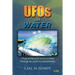 UFOs and Water: Physical Effects of UFOs on Water Through Accounts by Eyewitnesses