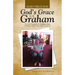 God's Grace for Graham: An Autobiography by Graham Jones as Told to Mary Alice Baker Ferguson
