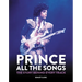 Prince: All the Songs: The Story Behind Every Track