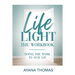 Life Light The Workbook: Doing the Work to Stay Lit