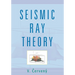 Seismic Ray Theory