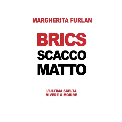 Brics Scacco Matto: L'Ultima Scelta Vivere O Morire