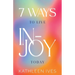 7 Ways to Live IN-Joy Today