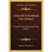 Camp Life In Fiordland, New Zealand: A Tale Of The Sutherland Falls (1892)