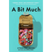 A Bit Much: Poems