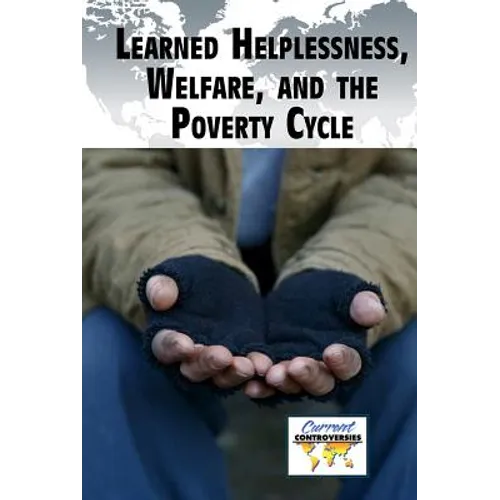 Learned Helplessness, Welfare, and the Poverty Cycle