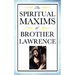 Spiritual Maxims of Brother Lawrence: Reflections on Presence, Simplicity, and the Inner Life