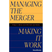 Managing the Merger: Making It Work