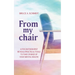 From My Chair: A Psychotherapist Reveals Practical Tools To Take Charge Of Your Mental Health