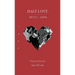 Half Love, Metade Amor