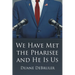 We Have Met the Pharisee and He Is Us