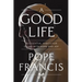 A Good Life: 15 Essential Habits for Living with Hope and Joy