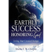 Earthly Success Honoring God: Living Your Created Design