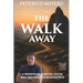 The Walk Away: A Memoir of Survival, Faith, and the Road to Redemption