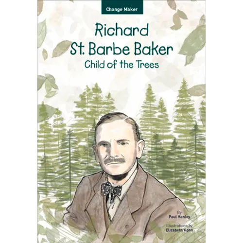 Richard St. Barbe Baker: Child of the Trees