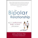 The Bipolar Relationship: How to Understand, Help, and Love Your Partner
