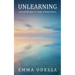 Unlearning: unravel the past to create a better future