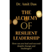 The Alchemy of Resilient Leadership