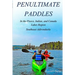 Penultimate Paddles: In the Piseco, Indian, and Canada Lakes Region: Southeast Adirondacks