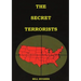 The Secret Terrorists: (the responsables of the Assassination of Lincoln, the Sinking of Titanic, the world trade center and more with good content in