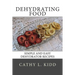 Dehydrating Food: Simple and Easy Dehydrator Recipes