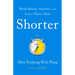 Shorter: Work Better, Smarter, and Less--Here's How