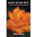 Leave No Way Out!: A Guide to Getting and Staying Married