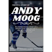 The Full Story of Andy Moog: An Inspirational Story of a Hockey Icon Who Became a Pillar of Success and Stability in Net