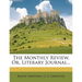 The Monthly Review, Or, Literary Journal...