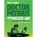 Doctor Moebius and Mister Gir