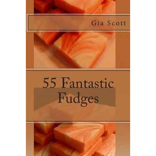 55 Fantastic Fudges