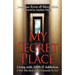 My Secret Place: Living with AIDS & Addiction - A Man Who Gave Up Homosexuality for God