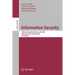 Information Security: 10th International Conference, Isc 2007, Valparaiso, Chile, October 9-12, 2007, Proceedings