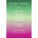 Every Day (I Thank You): Tales of Appreciation for Hands, Hearts and Minds